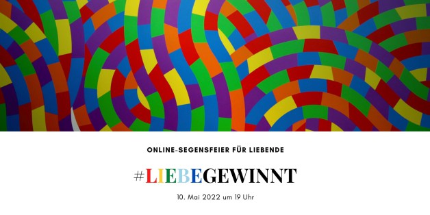 #liebegwinnt: digitale Segensfeier für alle Liebenden am 10. Mai 2022