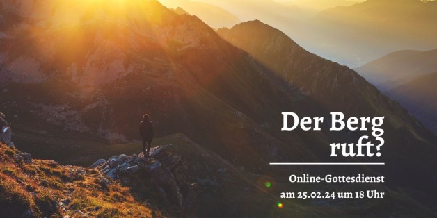 Online-Gottesdienst am 25.02.24: Über Berge, Bibel und Bandagen ⛰️